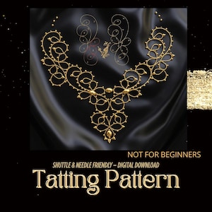 May include: A gold-coloured tatting pattern design, featuring a necklace-like shape with intricate floral and looped details. The text "Tatting Pattern" is displayed at the bottom, with the phrases "Shuttle & Needle Friendly - Digital Download" and "Not for Beginners".