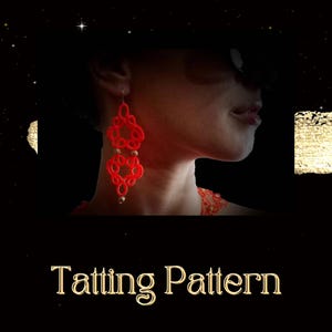 May include: Red and gold tatting earrings with a delicate, intricate design. The earrings are shown on a model's ear against a black background. The text "Tatting Pattern" is displayed below the image.