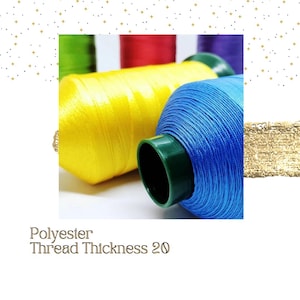 May include: Close-up of spools of yellow, blue, red, and green polyester thread. The thread is labeled "Polyester Thread Thickness 20".