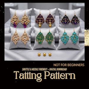 May include: Six pairs of handmade earrings in gold, purple, green, and turquoise, displayed on small grey cushions. The earrings have intricate, lace-like patterns. The image also includes the text "Tatting Pattern".