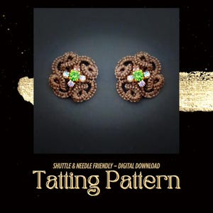 May include: Two brown tatting pattern earrings with a flower design, each featuring a green center stone and surrounding smaller purple and clear stones. The earrings are set against a black background. The text "Tatting Pattern" is displayed below.