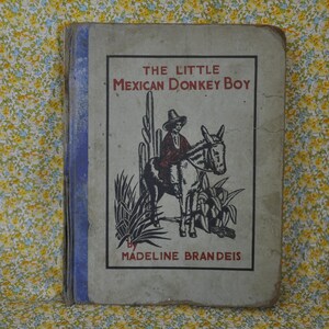 The Little Mexican Donkey Boy Vintage Book - Madeline Brandeis - 1931