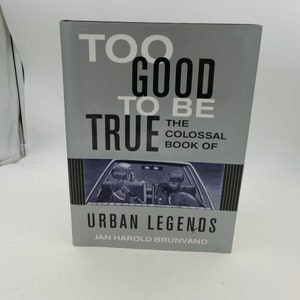 This is a Vintage Book Too Good To Be True  The Colossal Book Of Urban Legends  1999