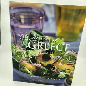 Vintage Book - The World Food of Greece - the food and the lifestyle / beautiful photographs and authentic recipes and techniques