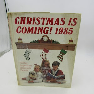 Vintage Book - Christmas Is Coming!  1985  Holiday Projects For Children and Parents