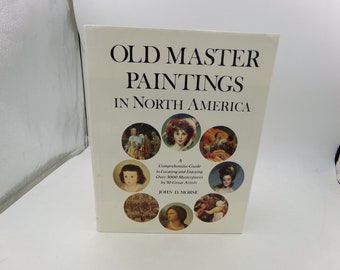 Vintage Book - Old Master Paintings in North America  A comprehensive guide to locating and enjoying over 3000 masterpieces / artists   1979