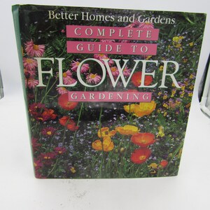 Vintage Book Better Homes and Gardens Complete Guide To Flower Gardening   1995