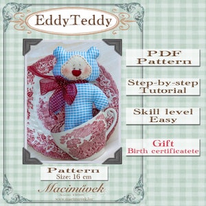 May include: A blue and white gingham teddy bear sitting in a teacup. The teddy bear has a red bow and a red nose. The teacup is on a red and white patterned saucer. The image includes the text "Eddy Teddy", "PDF Pattern", "Step-by-step Tutorial", "Skill level Easy", "Gift Birth certificatete", "Pattern Size: 16 cm", "Maciművek 800 1998 www.macimuvek.hu".