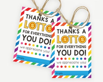 Thanks a Lotto Scratch off Lottery game Gift Tag Printable, Teacher Appreciation Thank You Gift, Teacher Nurse PTO Staff Employee Team Label