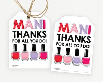 May include: Two white gift tags with a black border and the text "MANI THANKS FOR ALL YOU DO!" in black. The tags feature a row of five colorful nail polish bottles with black caps. The text "from:" is at the bottom of each tag.