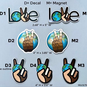 May include: Set of six peace sign stickers with a globe and a hand making the peace sign. The stickers are available in two sizes: 2.68 inches by 5 inches and 4 inches by 3.85 inches. The stickers are available in two styles: decal and magnet. The stickers are labeled with the text "D= Decal" and "M= Magnet".