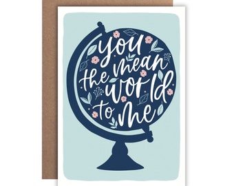 You Mean the World to Me | Greeting Card | Valentine's Day | Friendship | Relationship | Anniversary | Wedding