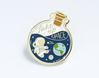 Take Up Space | Hard Enamel Pin | Motivational Pin | Inspirational Pin | Lapel Pin | Meaningful Gift | Self-love | Self-care | Astronaut