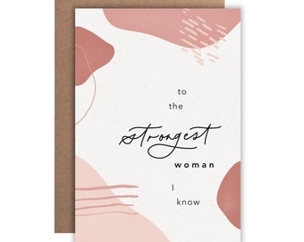 To the Strongest Woman I Know | Greeting Card | Appreciation | Mother's Day | Grandmother | Sister | Girlfriend | Stepmother