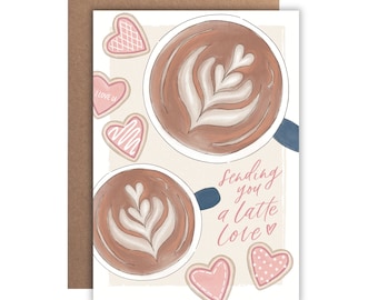Sending You a Latte Love | Greeting Card | Valentine's Day | Friendship | Relationship | Anniversary | Wedding | Birthday | Thinking of You