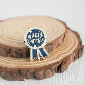 Wildly Capable | Hard Enamel Pin | Motivational Pin | Inspirational Pin | Lapel Pin | Meaningful Gift | Positive Affirmation | Self-love