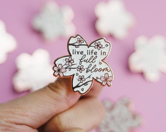 Live Life in Full Bloom | Enamel Pin | Inspirational | Be Authentic | Authenticity | Self-love | Sakura | Cherry Blossom | Flower