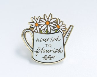 Nourish to Flourish | Self-care First | Enamel Pin | Lapel Pin | Motivational | Inspirational | Meaningful Gift | Self-love | Plant | Daisy