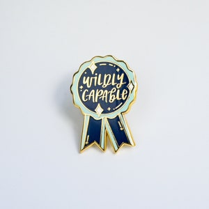 Wildly Capable | Hard Enamel Pin | Motivational Pin | Inspirational Pin | Lapel Pin | Meaningful Gift | Positive Affirmation | Self-love