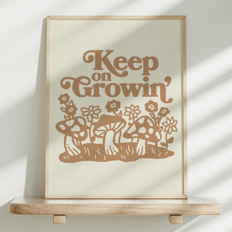 Keep on Growin' Cute Art Print, Mushroom Art, Mushroom Art Print