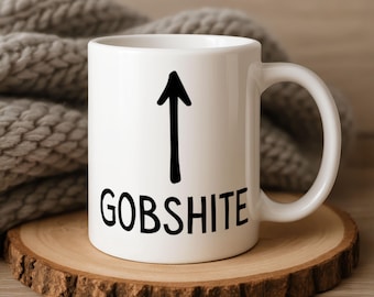 Gobshite, Funny Mug, Irish Humour