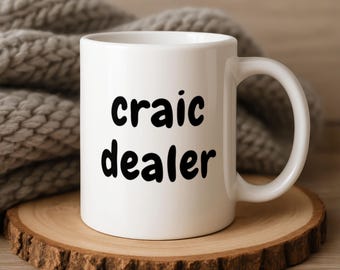 Craic Dealer - Funny Mug - Novelty Mug - Irish Humour