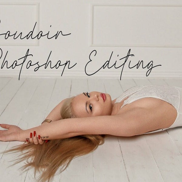 Boudoir Photo Touch Up, Editing, Adjustments, Removal, Professional Looking, Custom Services, Edits, Retouching, Photoshop, Wedding