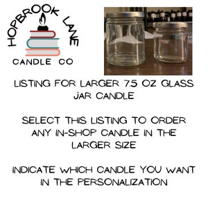 Larger 7.5 oz size - Any Candle in shop