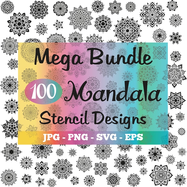 100 MANDALA Stencil Designs - Download Mega Bundle for Stencils and Art Projects / Cricut / Silhouette - Svg - Eps - Png - Jpg / HQ Clipart