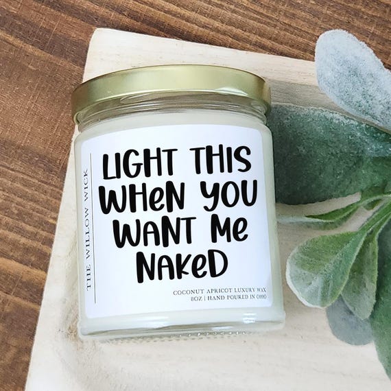 Light This When You Want Me Naked Candle | Wood Wick Candle | Coconut Apricot Wax Candle | Anniversary Gift | Gift for Him | Boyfriend Gift