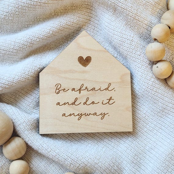 Be Afraid and Do It Anyway Wood Magnet | Mini House Wood Magnet | Fridge Magnet | Gift For Her | Stocking Stuffer | Wood Magnet