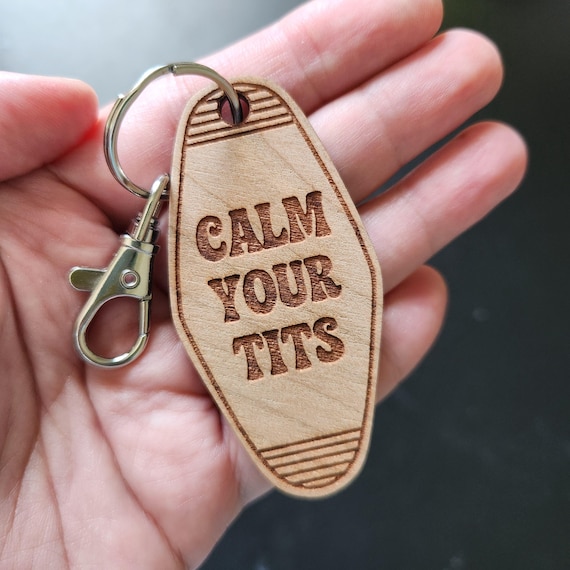 Calm Your Tits Keychain | Wood Keychain | Funny gift for Friend | Hotel Keychain | Snarky Keychain | Co-Worker Gift | Retro Keychain