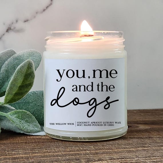 You, Me and the Dogs Candle | Dog Parent Gift | Gift for Her | Girlfriend Gift | Husband Gift | Wood Wick Candle