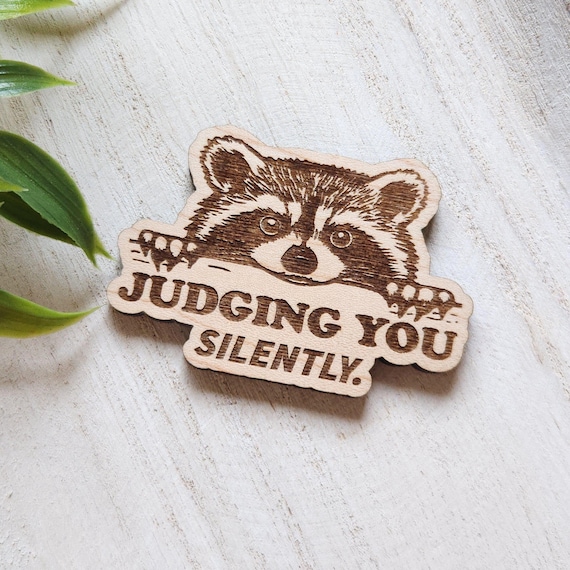 Raccoon Wood Magnet | Funny Wood Magnet | Fridge Magnet | Judging You Silently | Stocking Stuffer | Wood Magnet