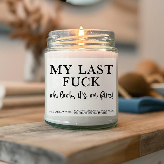 My Last Fuck Candle | Snarky Candle | Sarcastic Candle | Funny Candle for Co-Worker | Wood Wick Candle | Funny Gift for Adults