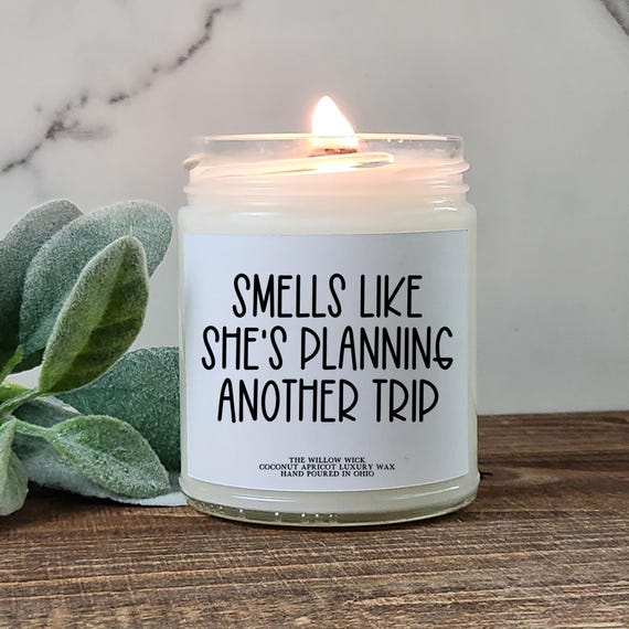 Smells Like She's Planning Another Trip | Funny Candle | Wood Wick Candle | Coconut Apricot Wax Candle | Funny Gift | Traveler Gift | 8oz