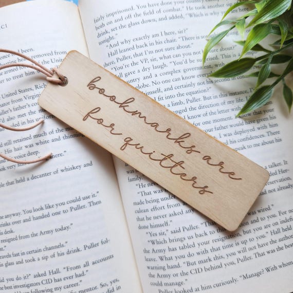 Bookmarks are for Quitters | Wood Bookmark | Engraved Bookmark | Book Lover Gift | Gift for Librarian | Stocking Stuffer | Funny Bookmark