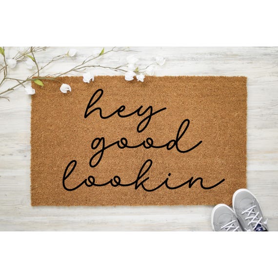 Hey Good Lookin Doormat | Outdoor Welcome Mat | Coir Doormat | Modern Porch Decor | Funny Doormat | Welcome Mat for Your Home | 18x30
