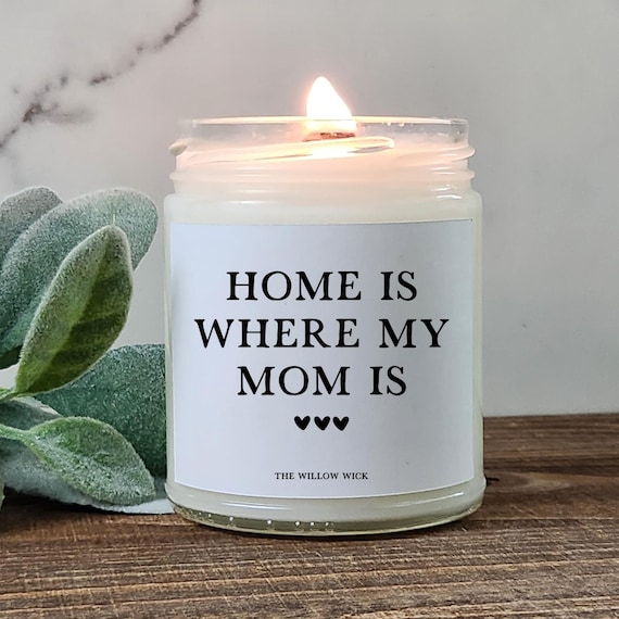 Home is Where My Mom Is Candle | Mother's Day Gift | Gift for Mom | Birthday Gift | Wood Wick Candle | Scented Candle