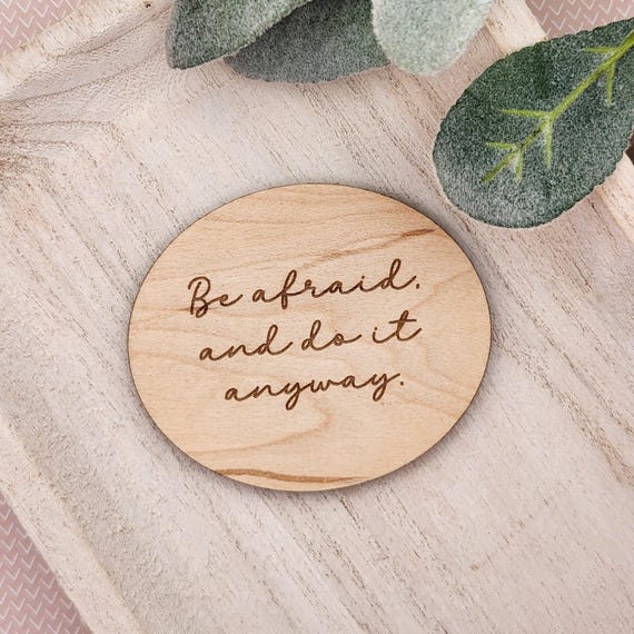 Be Afraid and Do It Anyway Wood Magnet | Oval Wood Magnet | Fridge Magnet | Gift for Her | Stocking Stuffer | Wood Magnet