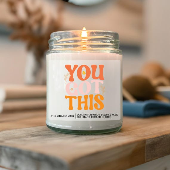 You Got This Candle | Wood Wick Candle | Coconut Apricot Wax Candle | Gift for Her | Encouragement Gift | Divorce New Job Gift for Her