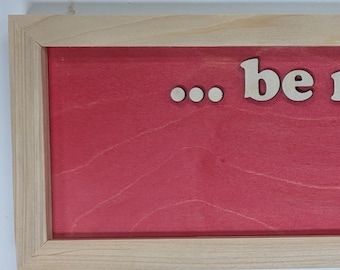 Be My Valentine Wood Signs | Over the Door Wall Decor | Heart Love | Gift for Her or Him