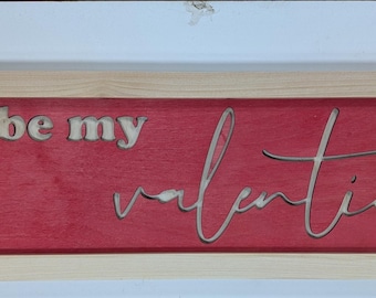 Be My Valentine Wood Signs | Valentine's Day | Over the Door or Wall Decor | Gift for Her or Him