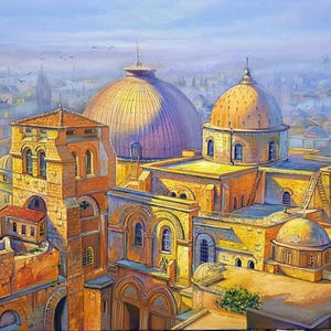 Church of Holy Sepulchre in the Christian Quarter of the Old City of Jerusalem original painting available now as giclee on canvas or metal