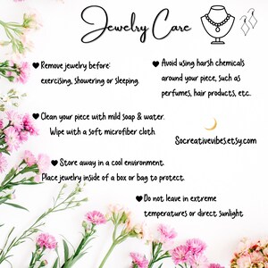 May include: Jewelry care instructions with a pink floral background. The text includes tips on how to remove, clean, store, and protect jewelry. The text also advises against using harsh chemicals and leaving jewelry in extreme temperatures or direct sunlight. The text includes the website address "Socreativevibes.etsy.com".