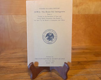 Iowa: The Home for Immigrants by The State Historical Society of Iowa Studies in Iowa History January 1970