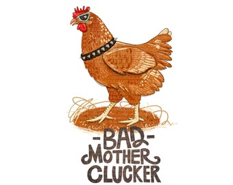 Bad Mother Clucker Printable Sublimation Transfer | PNG Digital Download | Bad Ass Chicken Art Print | Country Girl | Farm House Sign | DTG