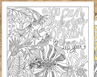 Funny Adult Coloring Printable, Shove your Opinion up your ass, Mature Sweary Instant Download Colouring Book Page, Hand-Drawn Floral