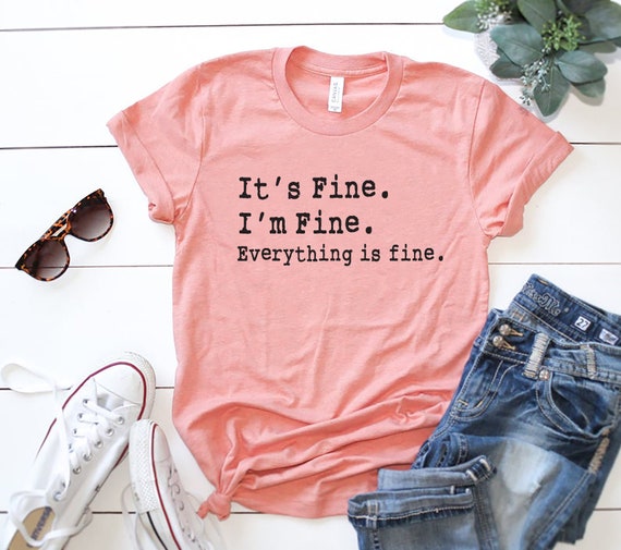 Download It S Fine I M Fine Everything Is Fine Womens Etsy