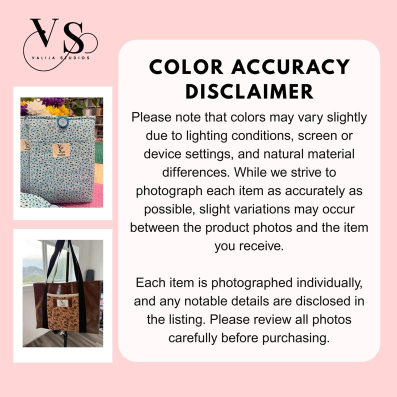 Valija Studios color accuracy disclaimer graphic explaining that product colors may vary slightly due to lighting, screen settings, and natural material differences, shown alongside handmade fabric bags photographed individually for transparency and accuracy.